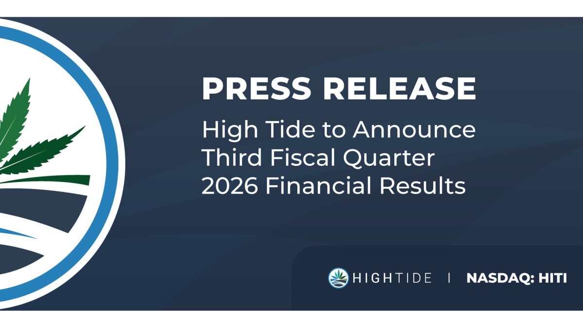 High Tide to Announce Third Fiscal Quarter 2026 Financial Results