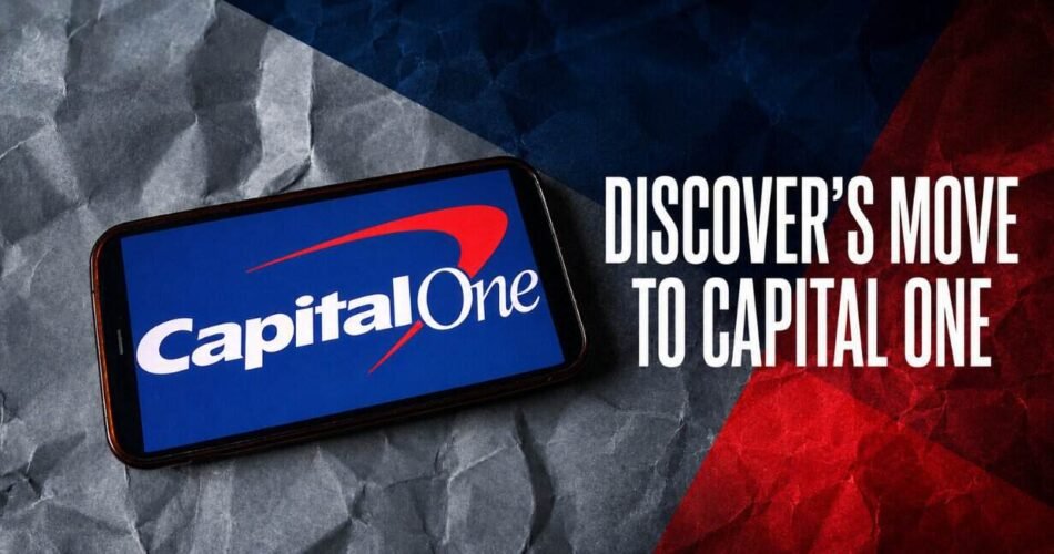 Discover Cardholders Move to Capital One: What to Know