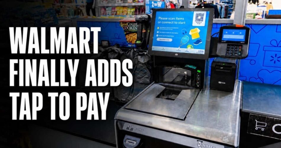 Walmart Finally Adds Tap to Pay, Apple Pay and Google Pay