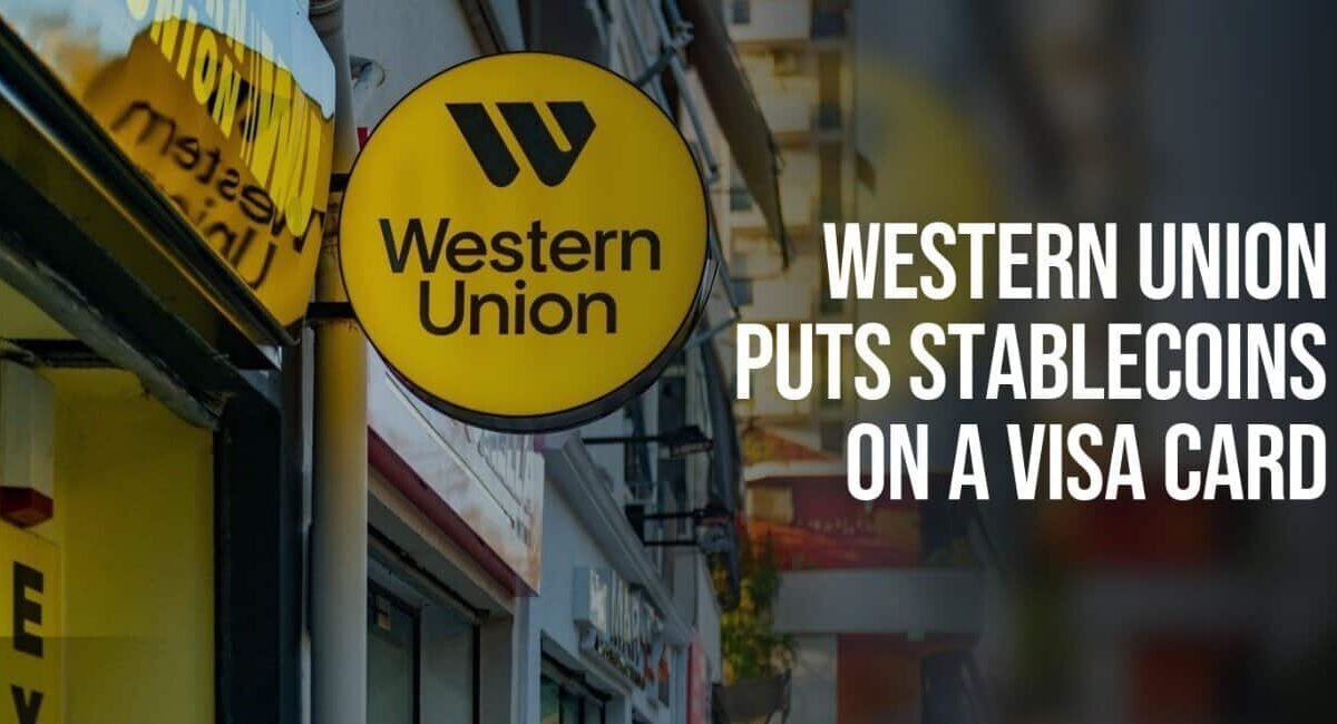 Western Union Launches Stablecoin Visa Card in 37 Markets